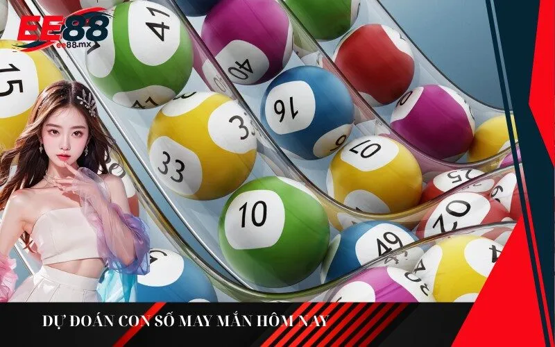 Dự đoán con số may mắn hôm nay