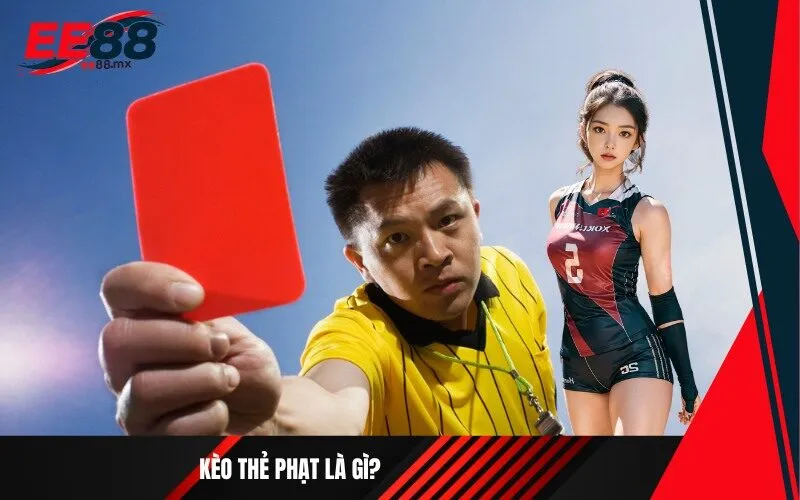 Kèo thẻ phạt là gì