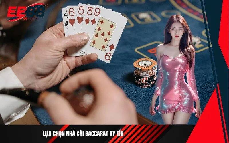 Lựa chọn nhà cái baccarat uy tín