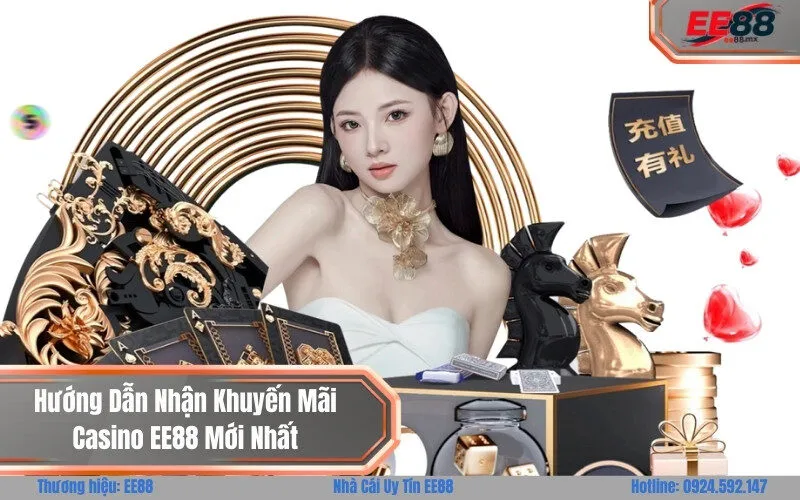 Hướng Dẫn Nhận Khuyến Mãi Casino EE88 Mới Nhất
